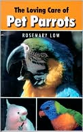 The Loving Care of Pet Parrots