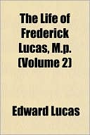 The Life of Frederick Lucas, M.P. (Volume 2)