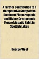 A Further Contribution to a Comparative Study of the Dominant Phanerogamic and Higher Cryptogamic Flora of Aquatic Habit in Scottish Lakes