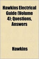 Hawkins Electrical Guide (Volume 4); Questions, Answers