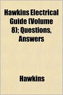 Hawkins Electrical Guide (Volume 8); Questions, Answers