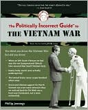 The Politically Incorrect Guide to the Vietnam War
