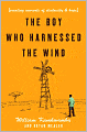 The Boy Who Harnessed the Wind: Creating Currents of Electricity and Hope