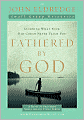 Fathered by God Participant's Guide