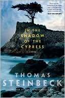 In the Shadow of the Cypress by Thomas Steinbeck: Book Cover