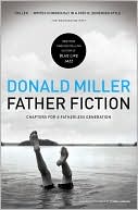 Father Fiction: Chapters for a Fatherless Generation