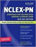 Kaplan NCLEX-PN 2010-2011 Edition: Strategies for the Practical Nursing Licensing Exam