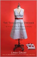 The Thoughtful Dresser: The Art of Adornment, the Pleasures of Shopping, and Why Clothes Matter