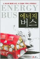 The Energy Bus: 10 Rules to Fuel Your Life, Work, and Team with Positive Energy (Korean Edition)