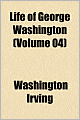 Life Of George Washington (Volume 04)