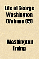 Life Of George Washington (Volume 05)