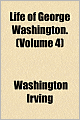 Life Of George Washington. (Volume 4)