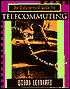 The Underground Guide to Telecommuting: Slightly Askew Advice on Leaving the Rat Race Behind