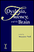 Dyslexia, Fluency, and the Brain