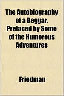 The Autobiography of a Beggar, Prefaced by Some of the Humorous Adventures