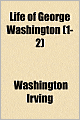 The Life of George Washington (1-2)