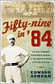 Fifty-nine in '84: Old Hoss Radbourn, Barehanded Baseball, and the Greatest Season a Pitcher Ever Had