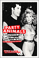 Party Animals: A Hollywood Tale of Sex, Drugs, and Rock 'n' Roll Starring the Fabulous Allan Carr