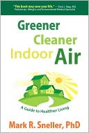 Greener Cleaner Indoor Air by Mark R. Sneller: Book Cover