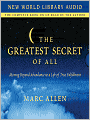 Greatest Secret of All: Moving Beyond Abundance to a Life of True Fulfillment