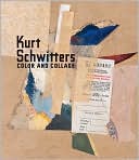 Kurt Schwitters: Color and Collage