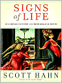 Signs of Life: 40 Catholic Customs and Their Biblical Roots