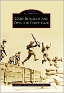 Camp Edwards and Otis Air Force Base, Massachusetts (Images of America Series)