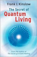 The Secret Of Quantum Living