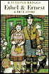 Ethel & Ernest: a True Story