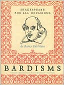 Bardisms: Shakespeare for All Occasions