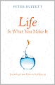 Life Is What You Make It: Find Your Own Path to Fulfillment