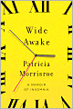 Wide Awake: A Memoir of Insomnia