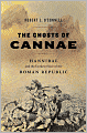 The Ghosts of Cannae: Hannibal and the Darkest Hour of the Roman Republic