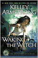 Waking the Witch (Women of the Otherworld Series #11)