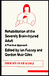 Rehabilitation of the Severely Brain-Injured Adult: A Practical Approach (Therapy In Practice)