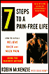 7 Steps to a Pain-Free Life: How to Rapidly Relieve Back and Neck Pain