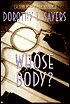 Whose Body? (A Lord Peter Wimsey Mystery)