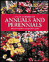 Encyclopedia of Annuals and Perennials: The Essential Guide to Creating a Flower Garden