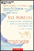 Self-Nurture: Learning to Care for Yourself As Effectively As You Care for Everyone Else