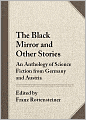 The Black Mirror and Other Stories: An Anthology of Science Fiction from Germany and Austria