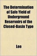 The Determination of Safe Yield of Underground Reservoirs of the Closed-Basin Type