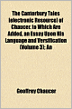 The Canterbury Tales [Electronic Resource] of Chaucer. to Which Are Added, an Essay Upon His Language and Versification (Volume 3): An