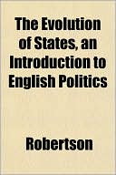 The Evolution of States, an Introduction to English Politics