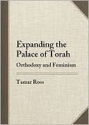 Expanding the Palace of Torah: Orthodoxy and Feminism