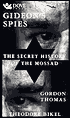 Gideon's Spies: The Secret History of the Mossad