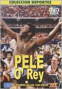 Pele: O' Rey - El Hombre de Los 1000 Goles