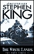 The Dark Tower III: The Waste Lands