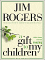 A Gift to My Children: A Father's Lessons for Life and Investing
