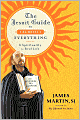 The Jesuit Guide to (Almost) Everything: A Spirituality for Real Life