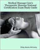 Medical Massage Care's Therapeutic Massage National Certification Exam Study Guide